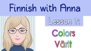 Learn Finnish! Lesson 7: Colors - Värit