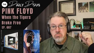 Classical Composer Reacts to PINK FLOYD: WHEN THE TIGERS BROKE FREE | The Daily Doug | Ep. 687