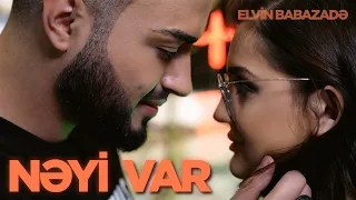 Elvin Babazadə — Nəyi Var (Official Music Video)