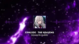 EXNLXDE - The Heavens (slowed & reverb)