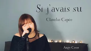 Si j'avais su - Claudio Capéo | Cover Angy