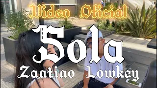 ZANTINO LOWKEY-SOLA (VIDEO OFICIAL)