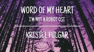 Word of my heart - I'm not a robot OST English version by KRISTEL FULGAR ( MJ LYRICS MIMS OFFICIAL )