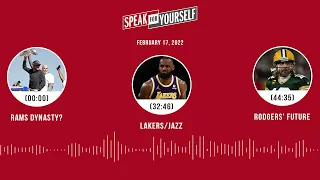 Rams dynasty?, Lakers/Jazz, Rodgers' future | SPEAK FOR YOURSELF audio podcast (2.17.22)