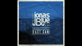 Jonas Blue ft. Dakota - Fast Car (Extended Version)