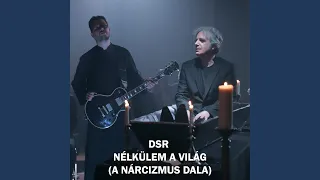 Nélkülem a világ (A nárcizmus dala)