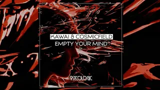 KAWAI, Cosmicfield - Empty Your Mind (Original Mix)