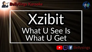 Xzibit - What U See Is What U Get (Karaoke)