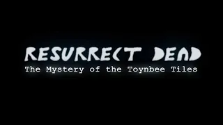 Resurrect Dead - The mystery of the Toynbee Tiles (2011)