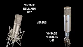 Vintage Neumann U47 vs Vintage Neumann U87