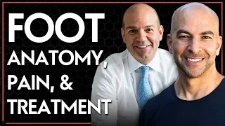 Foot anatomy, pain, & treatment | Peter Attia & Adam Cohen