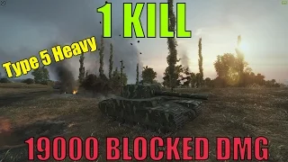 World of Tanks - Type 5 Heavy - 1 Kill - 19000 blocked damage