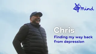 Chris's story: finding my way back from depression