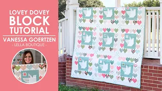 Sew with Vanessa Goertzen - How to Make the LOVEY DOVEY Block - Intermediate Quilt Tutorial