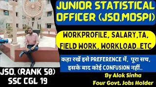 JUNIOR STATISTICAL OFFICER (JSO, MOSPI) JOBPROFILE, WORKLOAD, FIELD WORK, TA BILL, ETC