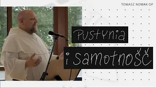 Pustynia i samotność || Tomasz Nowak OP