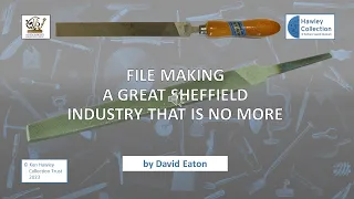File Making - A Great Sheffield Industry That Is No More (2023)