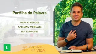 Sorrindo pra Vida (22/09/2023) Partilha da Palavra com Márcio Mendes