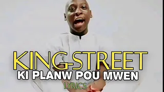 Ki planw pou mwen KING STREET lyric musics 🔊🎵🎧