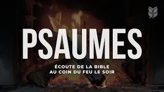 Psaumes. Écoute de la Bibleau coin du feu le soir #biblevision