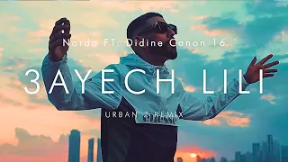 Nordo FT Didine Canon 16 - 3AYECH LILI | URBAN Z REMIX