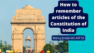 Way to understand and remember Constitution of India by Manuj Jindal IAS AIR 53 #aspiranttoofficer