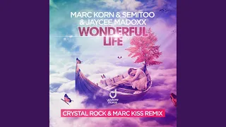 Wonderful Life (Crystal Rock & Marc Kiss Radio Edit)