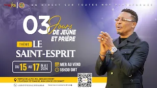 3 JOURS DE JEÛNE & PRIÈRE | 3ÈME JOUR - 17 MAI 2024 / TEMPLE DE LA FOI