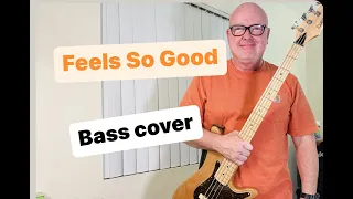 Feels So Good  -  bass cover