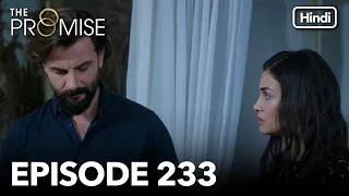 The Promise Episode 233 (Hindi Dubbed)