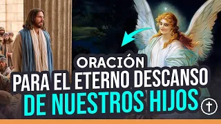 ORACION PARA EL ETERNO DESCANSO DE UN HIJO O HIJA - Oración Y Bendición