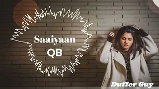 Saaiyaan QB Vicky Shah Remix Song Duffer Guy | Spill Prince Ft Qurat Ul Ain Balouch 2022