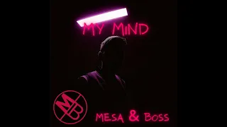 Mesa & Boss - My Mind