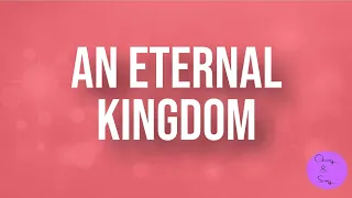 An Eternal Kingdom l Sunday School I April 14th I 2 Samuel 7:4-16