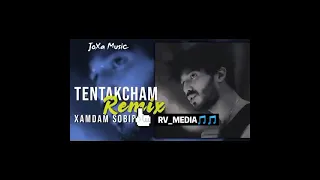 Tentakcham Remix  Xamdam Sobirov