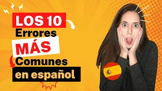 10 Errores más Comunes de los Estudiantes de español | DEJA DE COMETERLOS - Aprende cómo Evitarlos 🔥