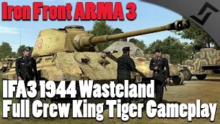 Iron Front ARMA 3 - Full Crew King Tiger Gameplay - IFA 3 1944 FT-2 Game Mode