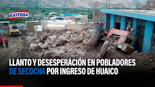 🔴🔵Llanto y desesperación en pobladores de Secocha por ingreso de torrencial huaico