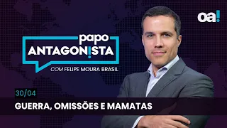 Papo Antagonista: Guerra, omissões e mamatas - 30/04