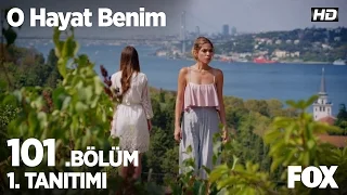 O Hayat Benim 101. Bölüm 1. Tanıtımı