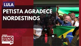 Lula afirma que campanha de 2022 foi a mais difícil e agradece nordestinos