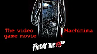 Friday the 13th: The Video Game Movie - MACHINIMA #Fridaythe13th #JasonVoorhees #Machinima