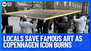 Copenhagen Locals Save Famous Artworks From Old Stock Exchange Fire | 10 News First