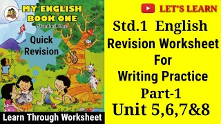 Std.1 English ||Revision Worksheet || Writing practice || Quick Revision || Unit 5,6,7 & 8