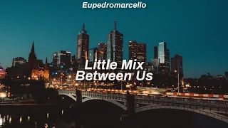 Little Mix - Between Us (Tradução/Legenda PT/BR)