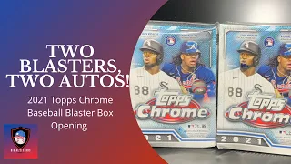 🤯 TWO BLASTERS, TWO AUTOS 🤯 | 2021 Topps Chrome Baseball Blaster Box Opening