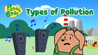 Pollution | Types of Pollution | Science for kids | #Pantsbear