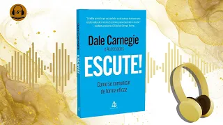 "Escute! Como se comunicar de forma eficaz" de Dale Carnegie | Áudio Livro Completo | AudioBook