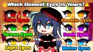 🔥 Element Eyes ✨ || Meme || Mlb 🐞|| AU || [ Original?? ] || Gacha Life / Gacha Club