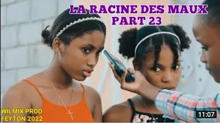 La Racine Des Maux Part 23 Wilmix Prod Feyton 2022